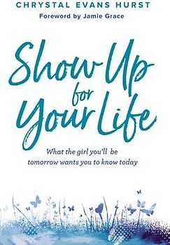 Show Up for Your Life