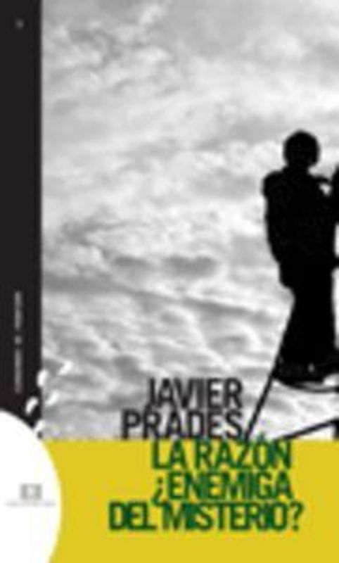 La razón, ¿enemiga del misterio?