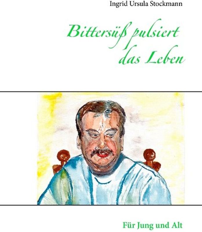 Bittersüß pulsiert das Leben