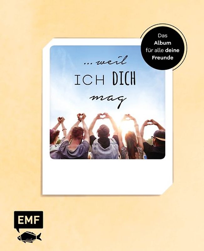 … weil ich dich mag – Das Album für alle deine Freunde