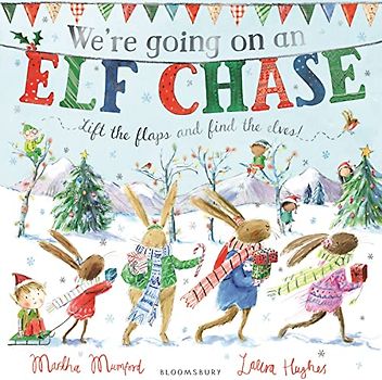 We're Going on an Elf Chase: A Lift-the-Flap Adventure (The Bunny Adventures)