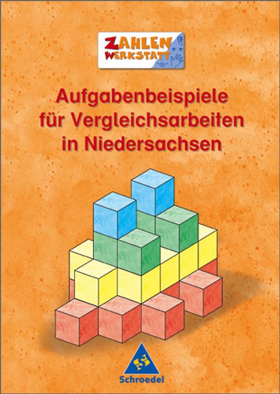 Aufgabenbeispiele für Vergleichsarbeiten / Zahlenwerkstatt: Aufgabenbeispiele für Vergleichsarbeiten. Zahlenwerkstatt - Übungshefte 3. / 4. Klasse / Übungsheft 3. Klasse