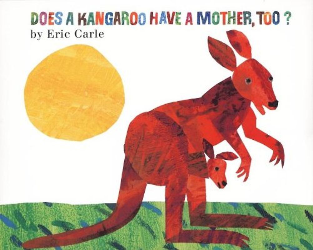 Does a Kangaroo Have a Mother, Too? - Carle, Eric