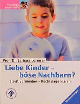 Liebe Kinder - böse Nachbarn?