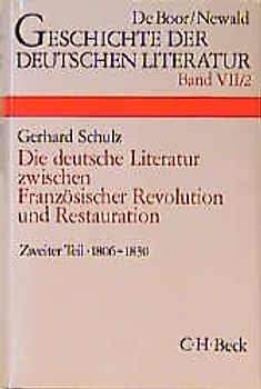 Geschichte der deutschen Literatur Bd. 7/2: Das Zeitalter der napoleonischen Kriege und der Restauration (1806-1830)