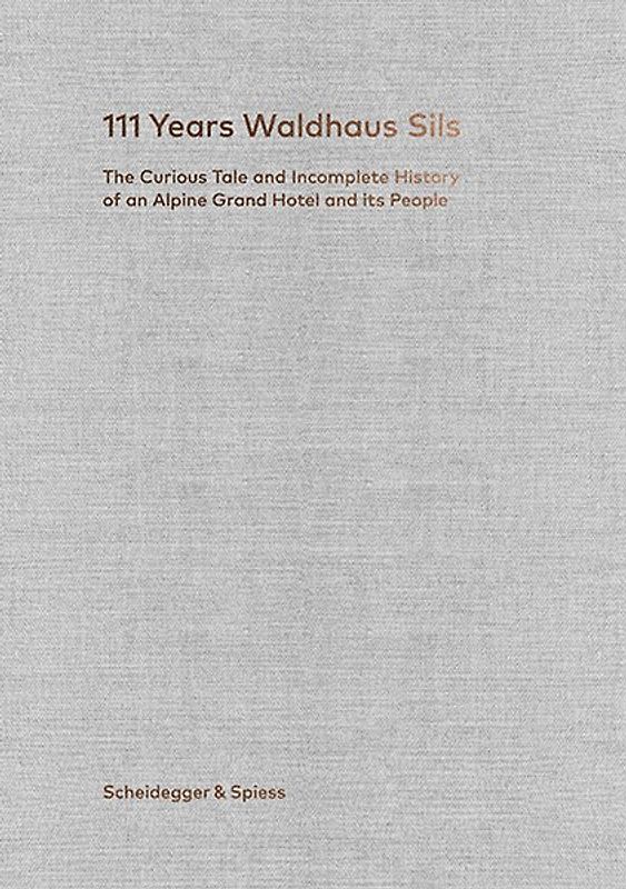 111 Years Waldhaus Sils