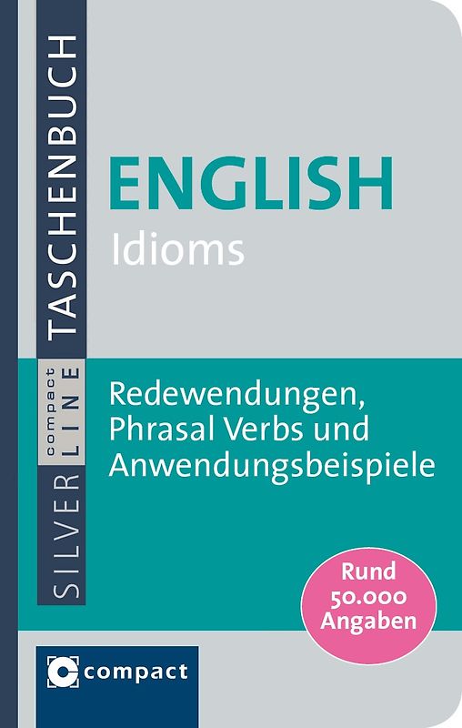 Compact Wörterbuch English Idioms