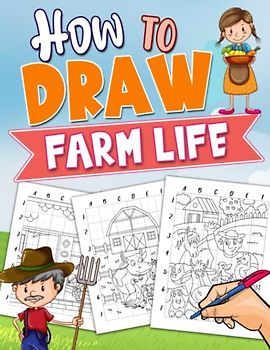 How To Draw Farm Life: 25 Soothing And Peaceful Landscape Pictures With Guides To Follow And Learn To Draw | Gifts For Toddlers, Kids 2 4 6 8 And Children