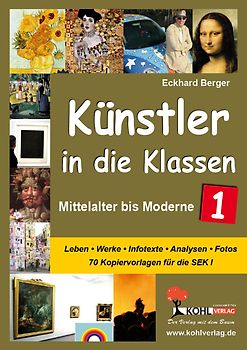 Künstler in die Klassen / Band 1: Mittelalter bis Moderne