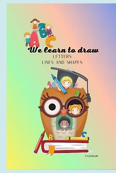 We learn to draw letters,lines and shapes