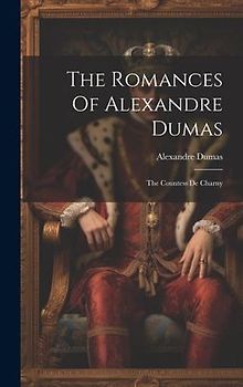 The Romances Of Alexandre Dumas: The Countess De Charny