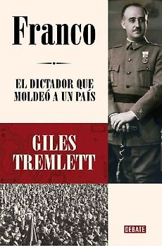 Franco: El Dictador Que Moldeó Un País / Franco: The Dictator Who Shaped a Country