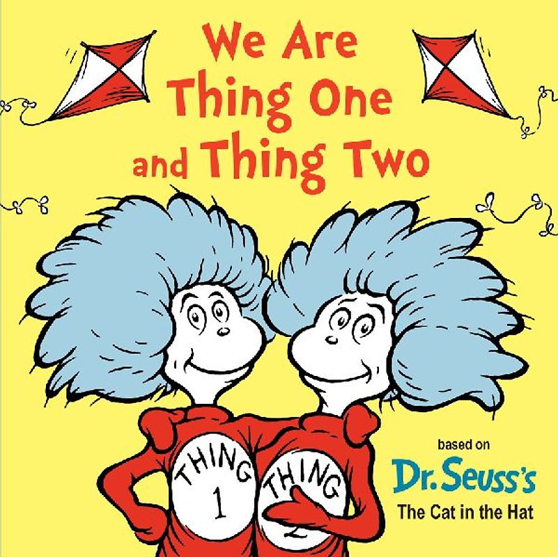 We Are Thing One and Thing Two