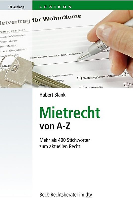 Mietrecht von A - Z. Für Mieter und Vermieter, Verwalter, Makler und Juristen