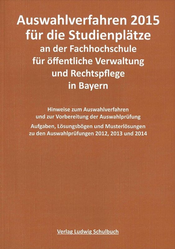 Auswahlverfahren 2020 für die Studienplätze an der Hochschule für den öffentlichen Dienst in Bayern. Vorbereitung, Prüfungsfragen und Lösungen zur Auswahlprüfung für Studienplätze an der Hochschule für den öffentlichen Dienst in Bayern (3. Qualifikationsebene) - neueste Auflage 2020