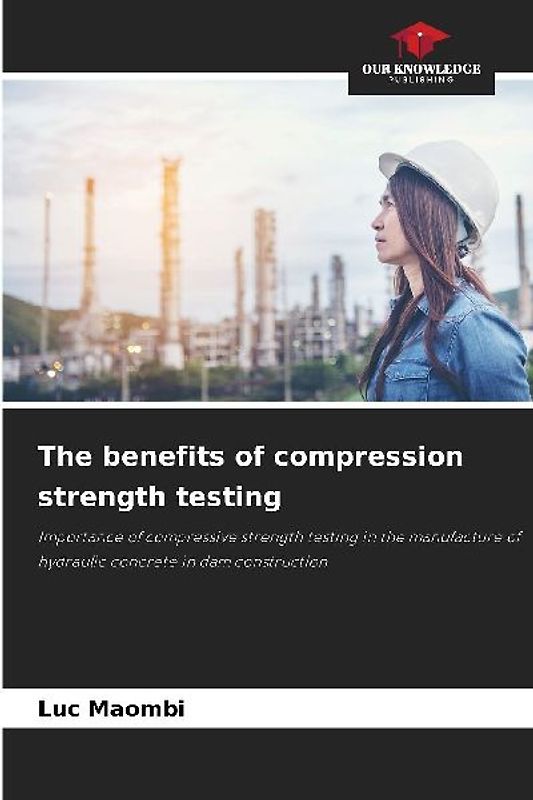The benefits of compression strength testing