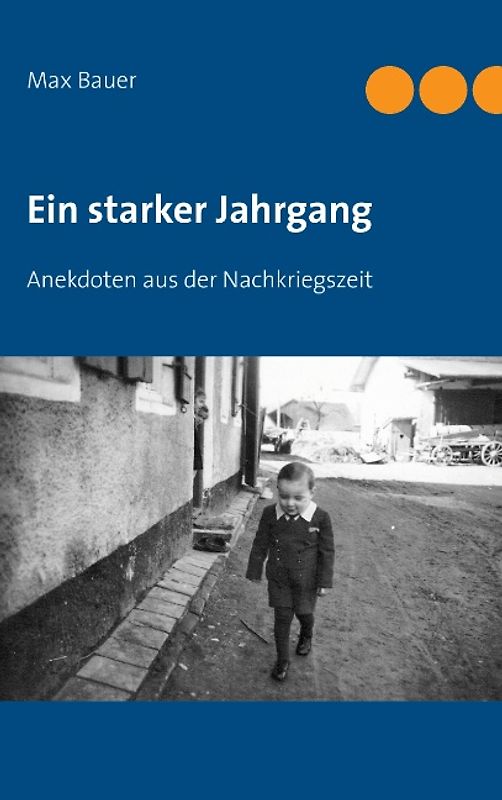 Ein starker Jahrgang. Anekdoten aus der Nachkriegszeit