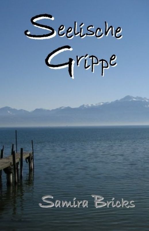 Seelische Grippe: Das beste Selbsthilfebuch gegen Depression und andere Lebenskrisen