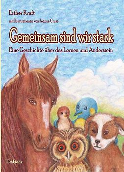 Gemeinsam sind wir stark - Eine Geschichte über das Lernen und Anderssein
