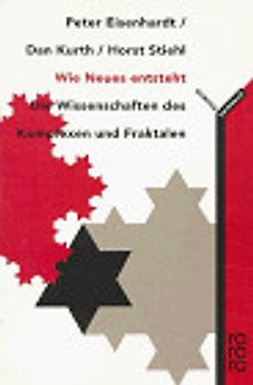 Wie Neues entsteht. Die Wissenschaften des Komplexen und Fraktalen. (rororo science)