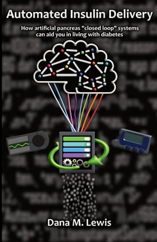 Automated Insulin Delivery: How artificial pancreas “closed loop” systems can aid you in living with diabetes