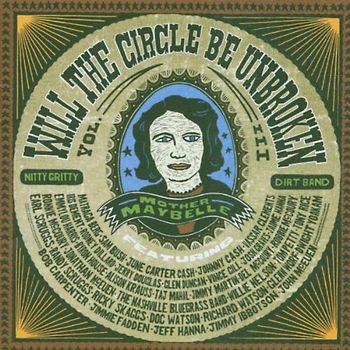 Nitty Gritty Dirt Band - Will The Circle Be Unbroken Vol. 3