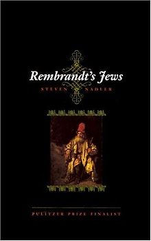 Rembrandt's Jews - Nadler, Steven M.