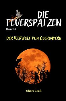 Die Feuerspatzen / Die Feuerspatzen, Der Werwolf von Oberbayern