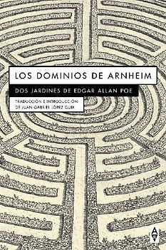 Los dominios de Arnheim : dos jardines de Edgar Allan Poe
