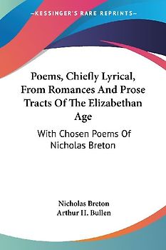 Poems, Chiefly Lyrical, From Romances And Prose Tracts Of The Elizabethan Age