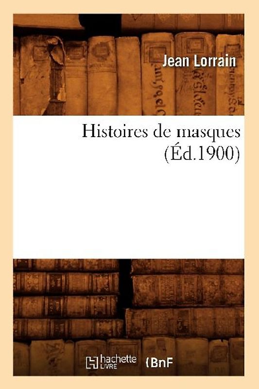Histoires de Masques (Éd.1900)