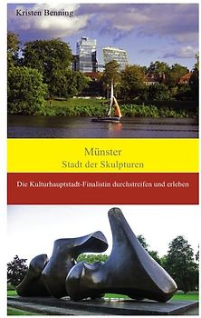 Durchstreifen und erleben / Münster Stadt der Skulpturen