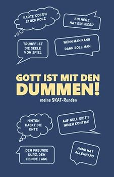 Skat Buch - Ergebnisblock Punkteliste - die wahren Skatregeln: GOTT IST MIT DEN DUMMEN! Geschenk für Skatspieler: Skat Spielblock Skatsprüche