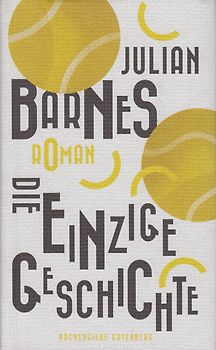 Die einzige Geschichte. Roman - Julian Barnes [Gebundene Ausgabe]