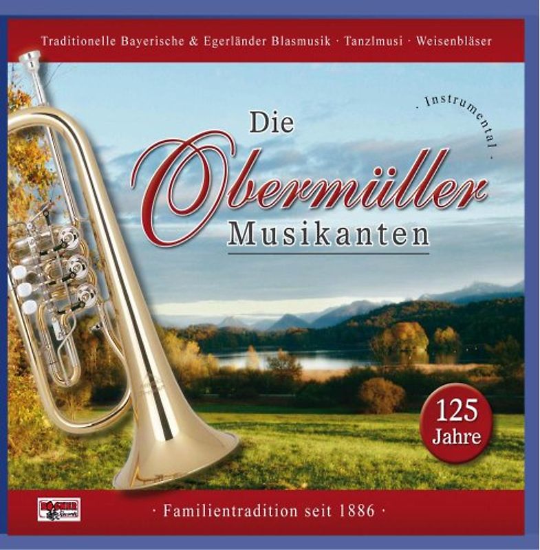 Obermüller Musikanten,die - 125 Jahre-Instrumental