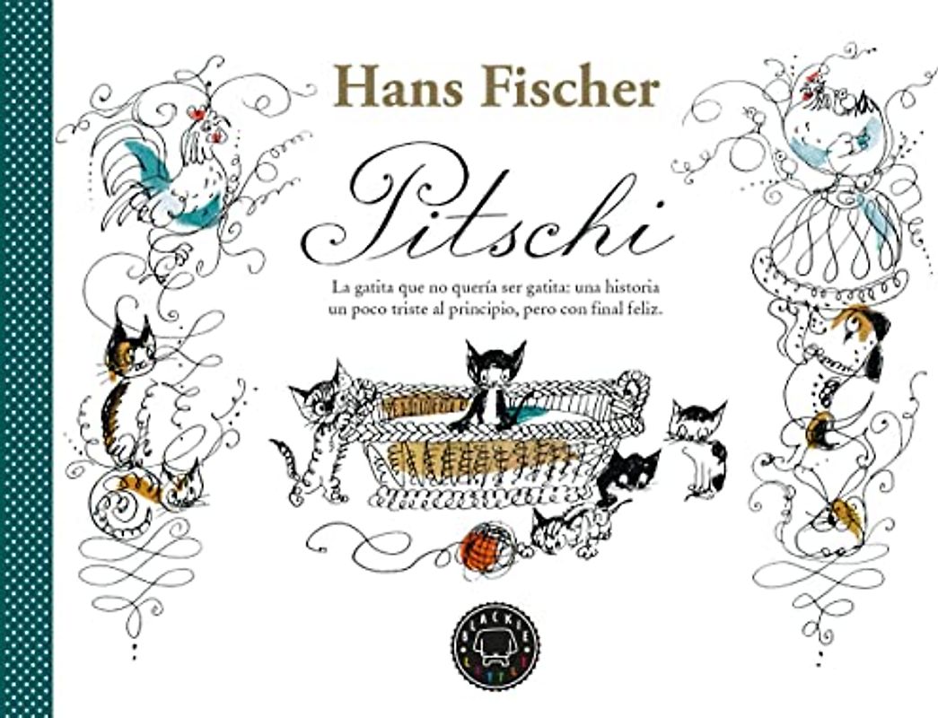 Pitschi: La gatita que no quería ser gatita: una historia un poco triste al principio, pero con final feliz. (Oz Editorial)