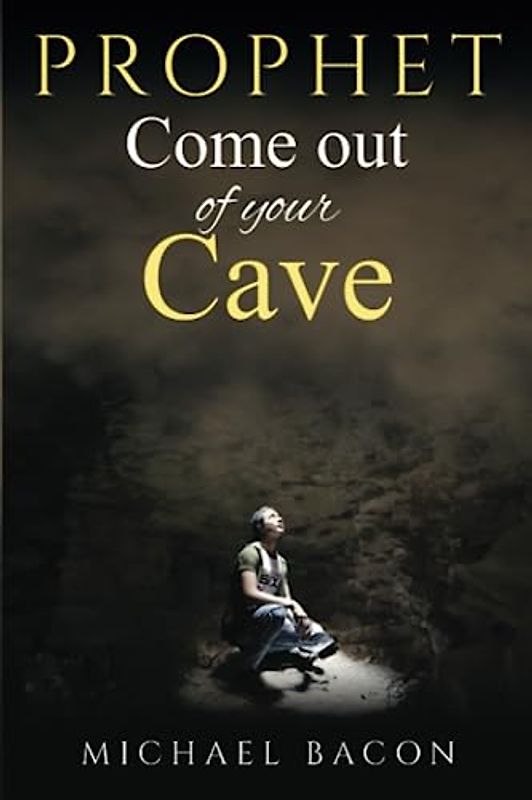 Prophet Come Out of Your Cave