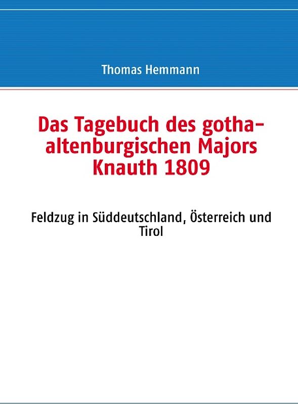 Das Tagebuch des gotha-altenburgischen Majors Knauth 1809