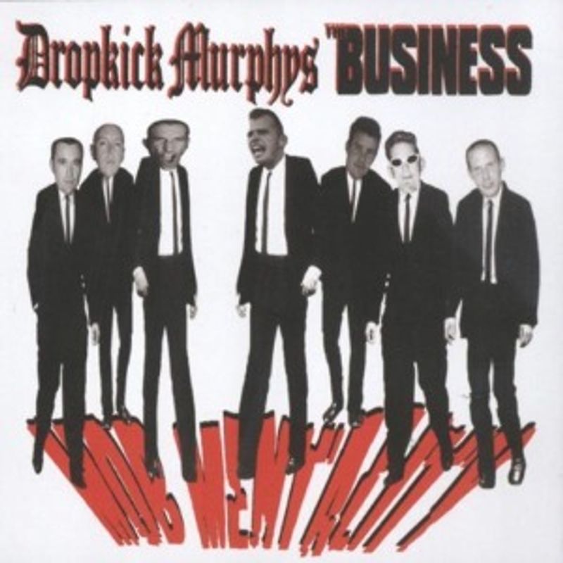 the Dropkick Murphys Vs. Business - Mob Mentality