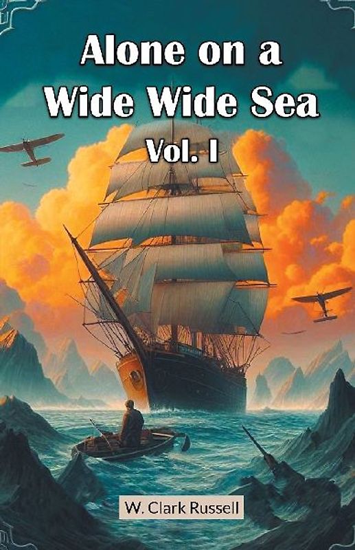 Alone on a Wide Wide Sea Vol. I