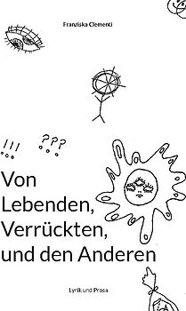 Von Lebenden, Verrückten und den Anderen!