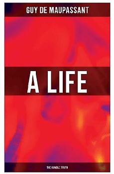 A Life (the Humble Truth)