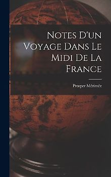 Notes D'un Voyage Dans Le Midi De La France