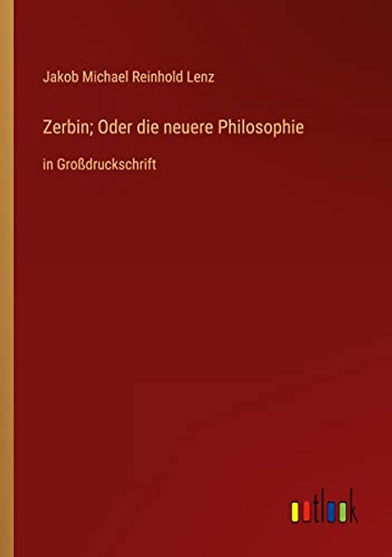 Zerbin; Oder die neuere Philosophie: in Großdruckschrift