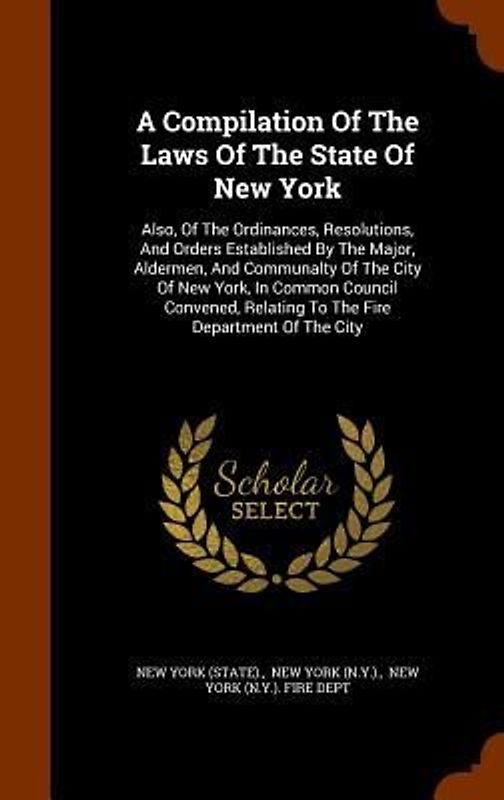 A Compilation Of The Laws Of The State Of New York