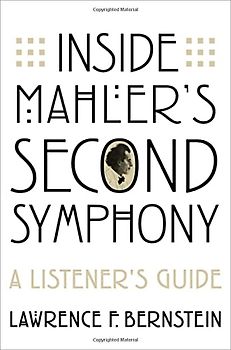 Inside Mahler's Second Symphony: a Listener's Guide: A Listenerâs Guide