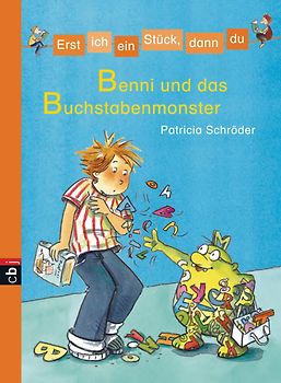 Erst ich ein Stück, dann du - Benni und das Buchstabenmonster