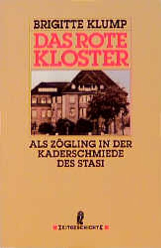 Das rote Kloster. Als Zögling in der Kaderschmiede des Stasi