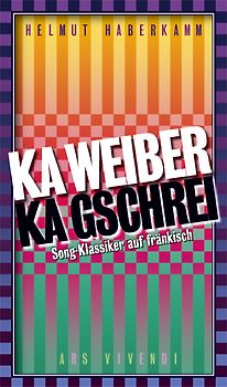 Ka Weiber, ka Gschrei