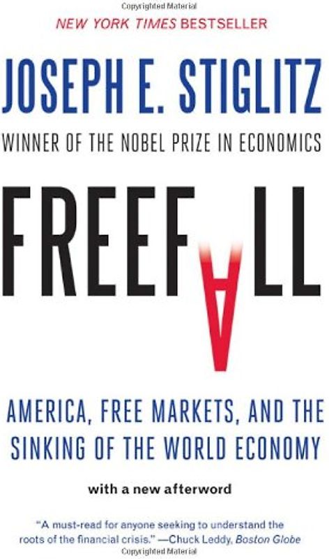 Freefall: America, Free Markets, and the Sinking of the World Economy - Joseph E. Stiglitz